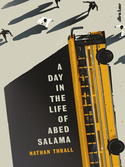 Title details for A Day in the Life of Abed Salama by Nathan Thrall - Wait list